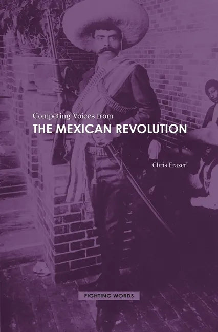 Competing Voices from the Mexican Revolution - Hardcover