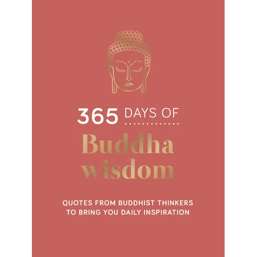 365 Days of Buddha Wisdom: Quotes from Buddhist Thinkers to Bring You Daily Inspiration - Hardcover