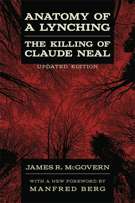 Anatomy of a Lynching: The Killing of Claude Neal (Updated) - Paperback