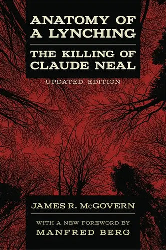 Anatomy of a Lynching: The Killing of Claude Neal (Updated) - Paperback