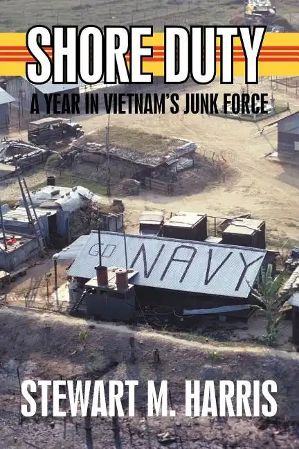 Shore Duty: A Year in Vietnam's Junk Force - Paperback