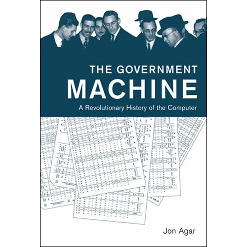 The Government Machine: A Revolutionary History of the Computer - Paperback