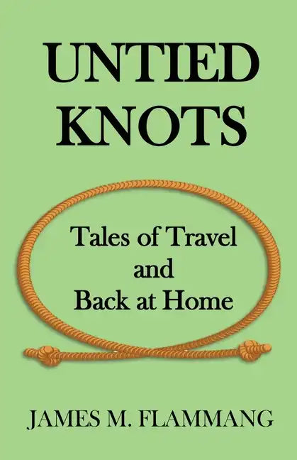 Untied Knots: Tales of Travel and Back at Home - Paperback