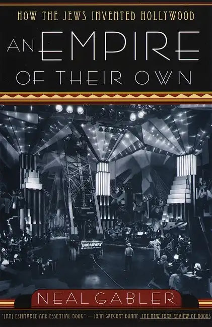 An Empire of Their Own: How the Jews Invented Hollywood - Paperback