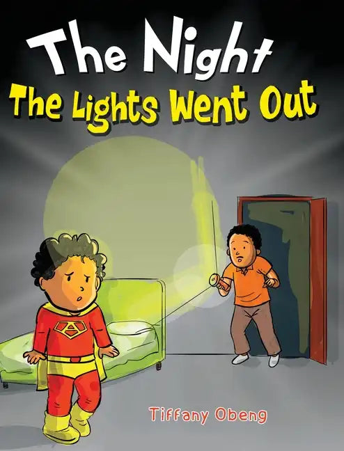 The Night The Lights Went Out: A Story that Promotes Family Time, Imagination & Unplugging - Hardcover