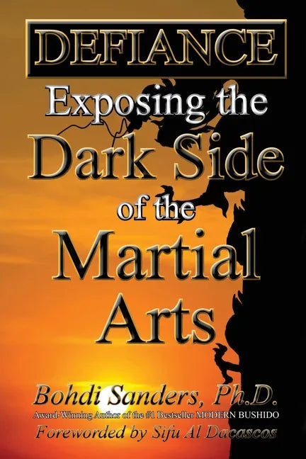 Defiance: Exposing the Dark Side of the Martial Arts - Paperback