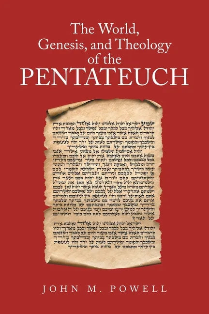 The World, Genesis, and Theology of the Pentateuch - Paperback