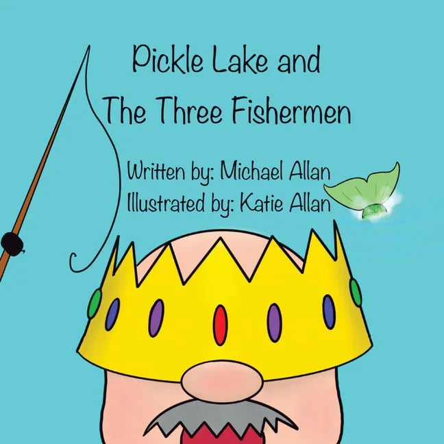 Pickle Lake and the Three Fishermen - Paperback