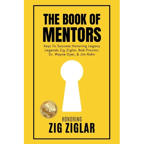 The Book of Mentors - Honoring Legacy Legend Zig Ziglar - Paperback