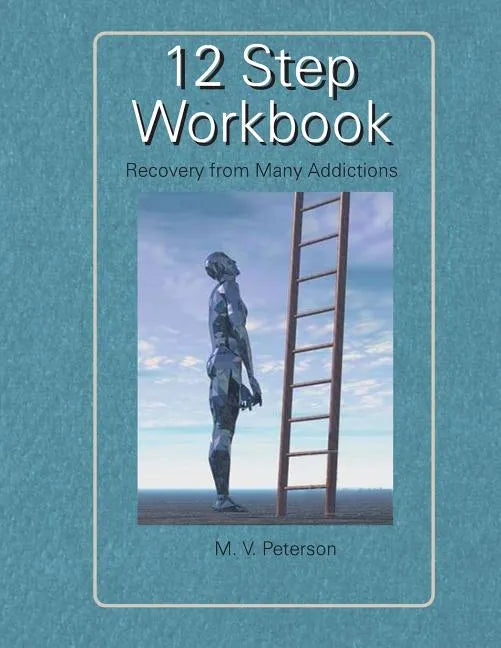12 Step Workbook: Recovery from Many Addictions - Paperback