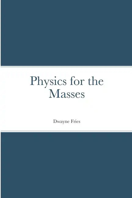 Physics for the Masses - Paperback