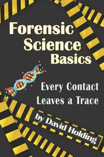 Forensic Science Basics: Every Contact Leaves a Trace - Paperback