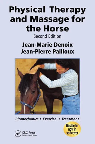 Physical Therapy and Massage for the Horse: Biomechanics-Excercise-Treatment, Second Edition - Paperback