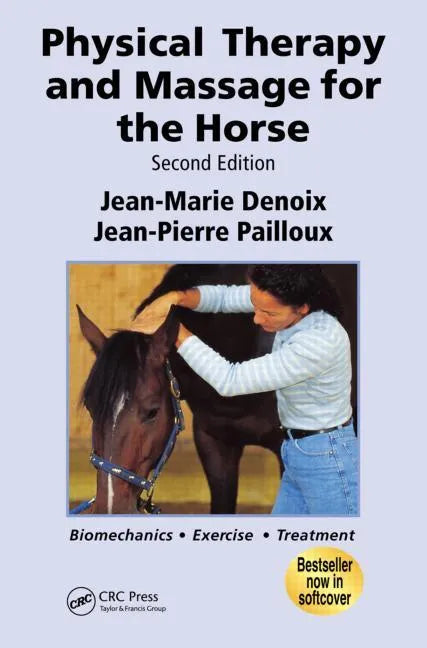 Physical Therapy and Massage for the Horse: Biomechanics-Excercise-Treatment, Second Edition - Paperback