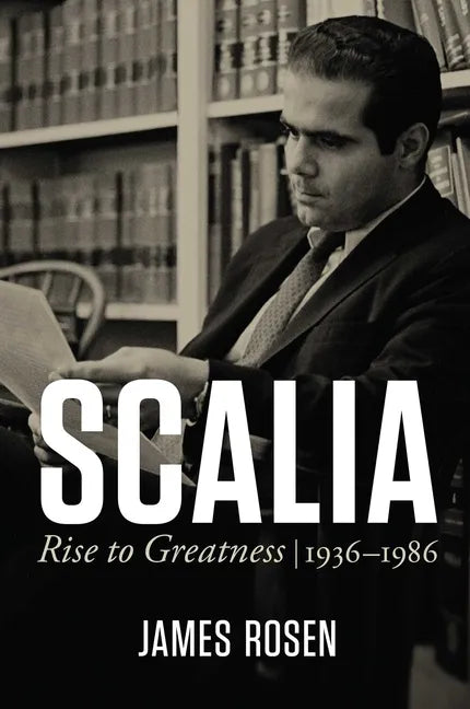 Scalia: Rise to Greatness, 1936 to 1986 - Hardcover