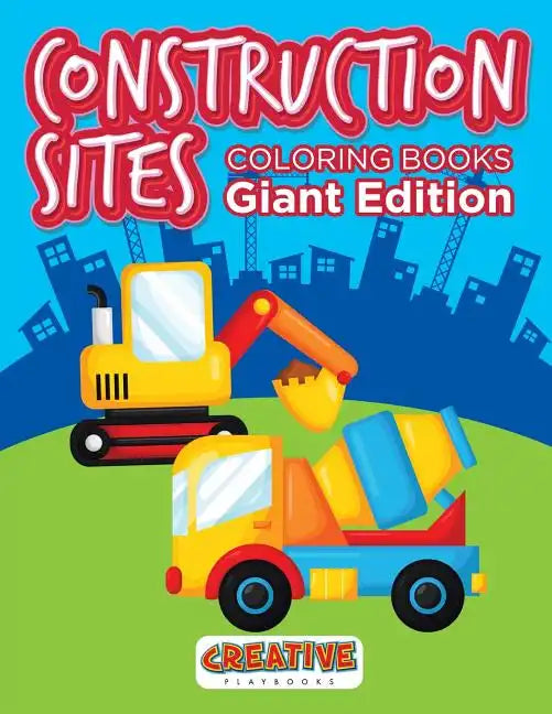 Construction Sites Coloring Books Giant Edition - Paperback