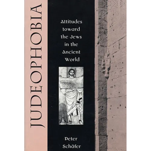 Judeophobia: Attitudes Toward the Jews in the Ancient World - Paperback