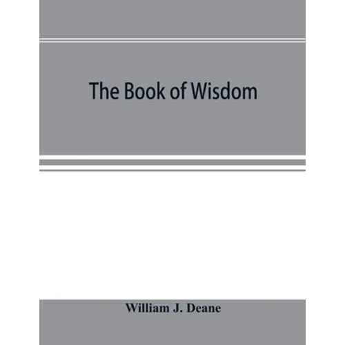 The book of Wisdom: the Greek text, the Latin Vulgate, and the Authorised English version - Paperback