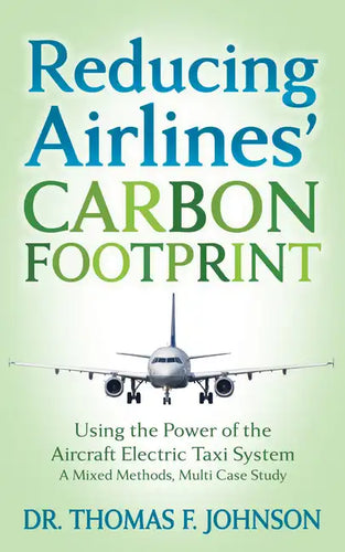 Reducing Airlines' Carbon Footprint: Using the Power of the Aircraft Electric Taxi System - Paperback