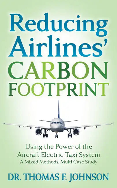 Reducing Airlines' Carbon Footprint: Using the Power of the Aircraft Electric Taxi System - Paperback