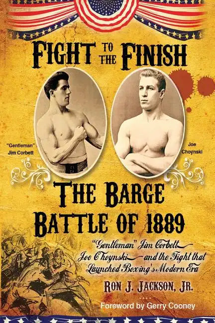 Fight To The Finish: The Barge Battle of 1889: 