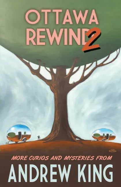 Ottawa Rewind 2: More Curios and Mysteries - Paperback