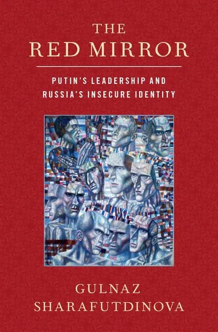 The Red Mirror: Putin's Leadership and Russia's Insecure Identity - Paperback