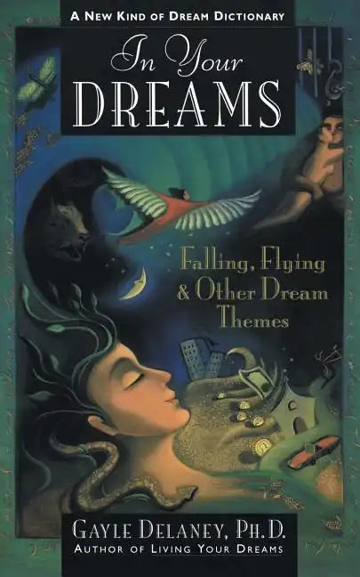 In Your Dreams: Falling, Flying and Other Dream Themes - A New Kind of Dream Dictionary - Paperback