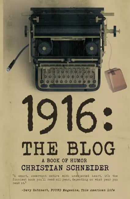 1916 the Blog: A Book of Humor - Paperback