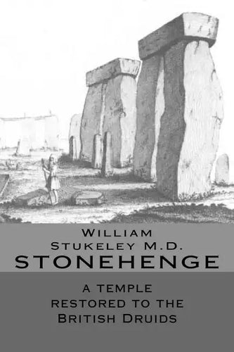 STONEHENGE a temple restored to the British Druids - Paperback