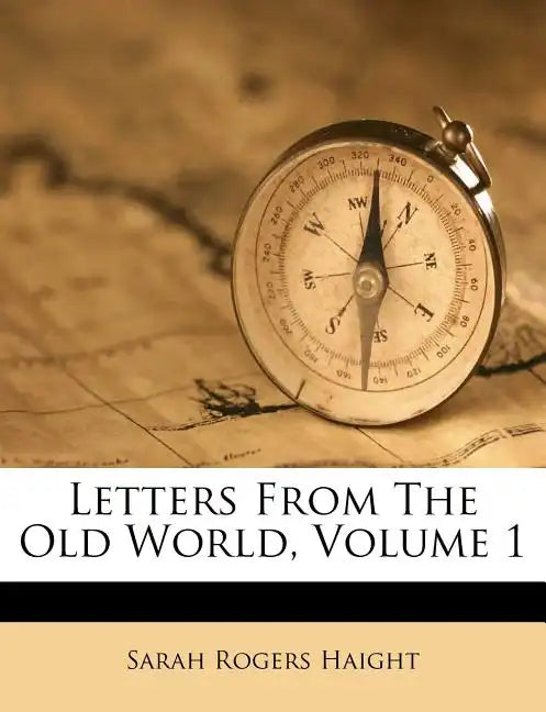 Letters from the Old World, Volume 1 - Paperback