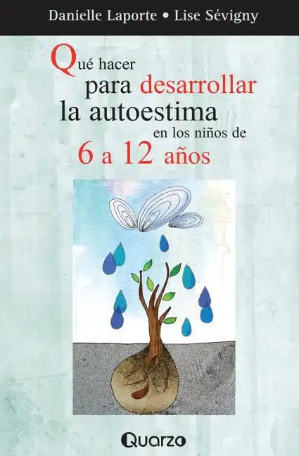 Que hacer para desarrollar la autoestima en los ninos de 6 a 12 anos - Paperback