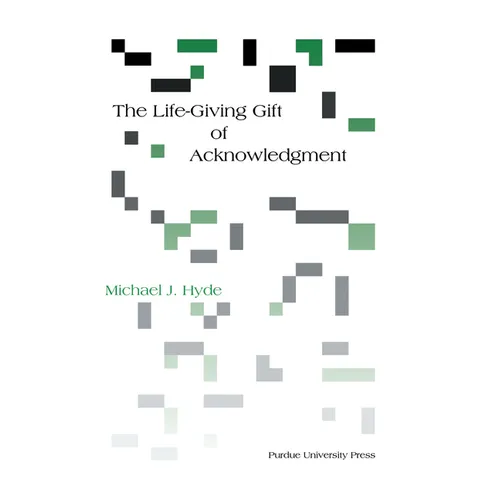 Life-Giving Gift of Acknowledgement - Paperback