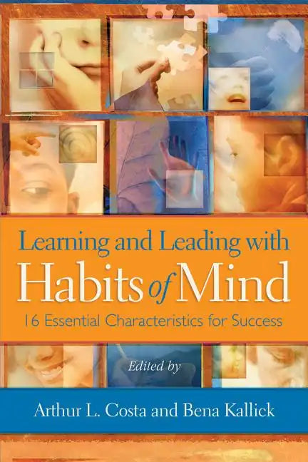 Learning and Leading with Habits of Mind: 16 Essential Characteristics for Success - Paperback