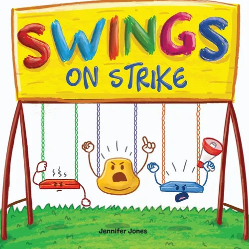 Swings on Strike: A Funny, Rhyming, Read Aloud Kid's Book For Preschool, Kindergarten, 1st grade, 2nd grade, 3rd grade, 4th grade, or Early Readers - Paperback