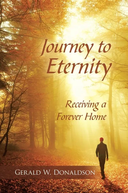 Journey to Eternity: Receiving a Forever Home - Paperback