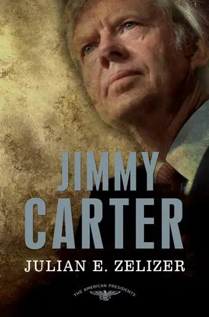 Jimmy Carter: The American Presidents Series: The 39th President, 1977-1981 - Hardcover