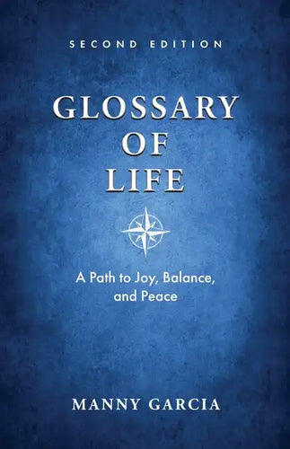 Glossary of Life: A Path to Joy, Balance, and Peace - Paperback