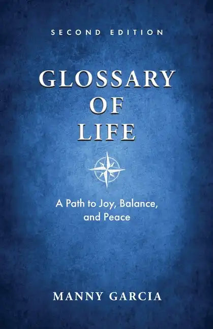 Glossary of Life: A Path to Joy, Balance, and Peace - Paperback