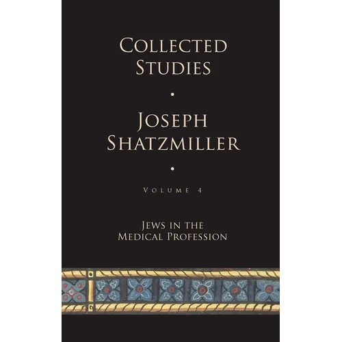 Collected Studies (Volume 4): Jews in the Medical Profession - Hardcover