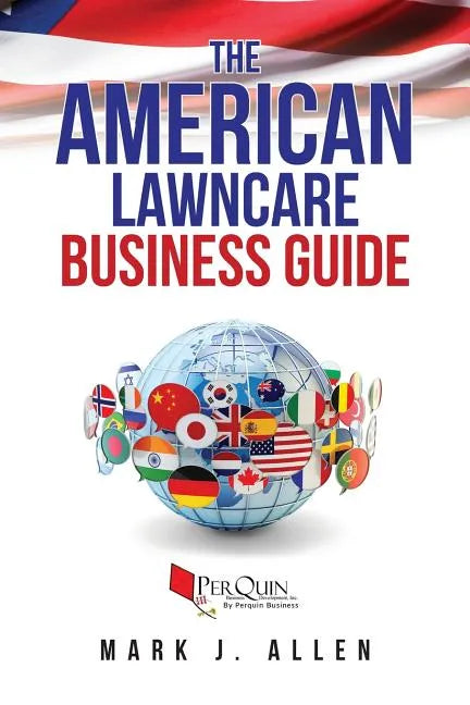 The American Lawncare Business Guide - Paperback