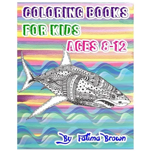 Coloring Books For Kids Ages 8-12: Life Under The Sea (Ocean Kids Coloring Book) - Paperback