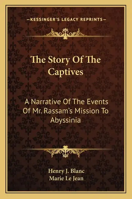The Story Of The Captives: A Narrative Of The Events Of Mr. Rassam's Mission To Abyssinia - Paperback