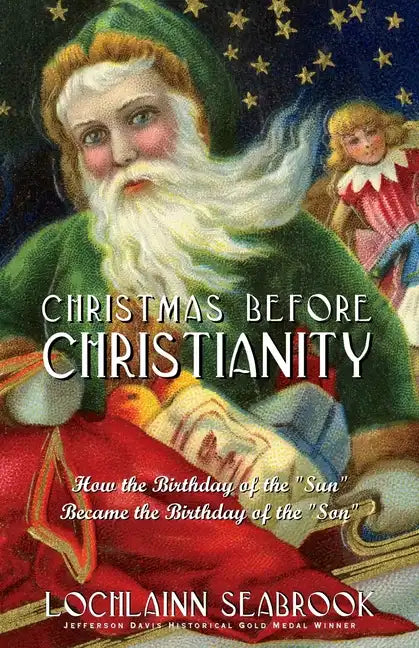 Christmas Before Christianity: How the Birthday of the 
