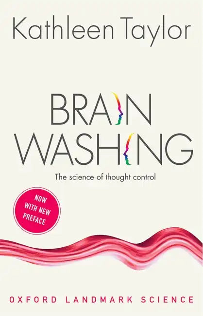 Brainwashing: The Science of Thought Control - Paperback