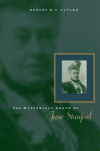 The Mysterious Death of Jane Stanford - Hardcover