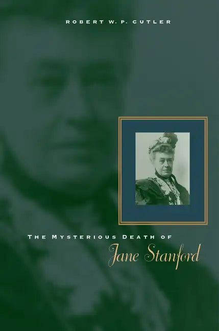The Mysterious Death of Jane Stanford - Hardcover