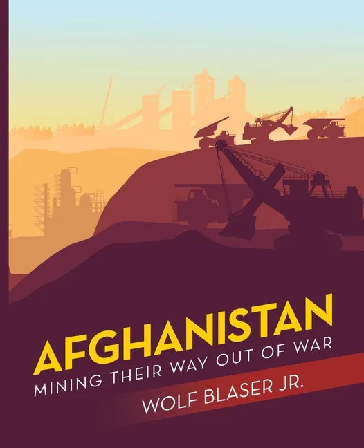 Afghanistan: Mining Their Way out of War - Paperback