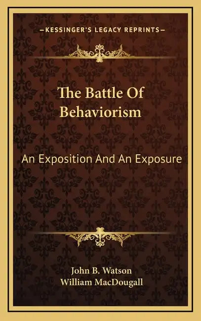 The Battle of Behaviorism: An Exposition and an Exposure - Hardcover