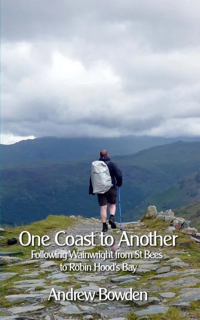 One Coast To Another: Following Wainwright from St Bees to Robin Hood's Bay - Paperback
